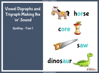 Vowel Digraphs and Trigraph Making the 'or' Sound - Year 1